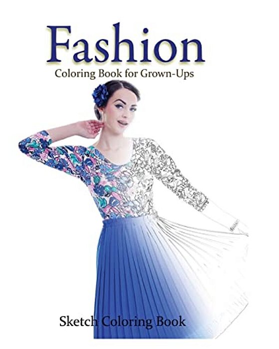 Fashion Coloring Book For Grown-Ups: Sketch Coloring Book-..