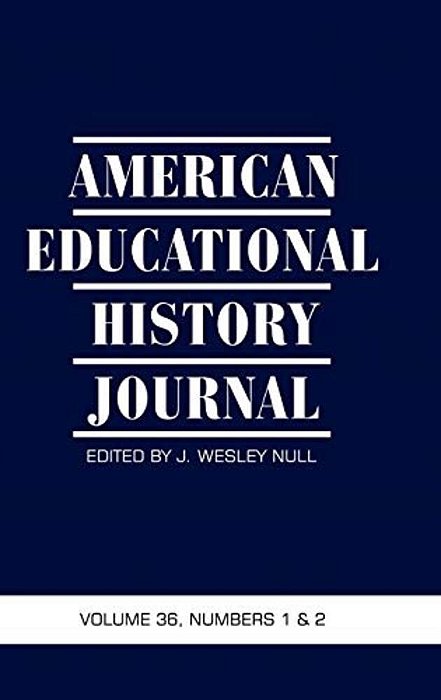 American Educational History Journal Vol 36 Issue 1 & 2-..