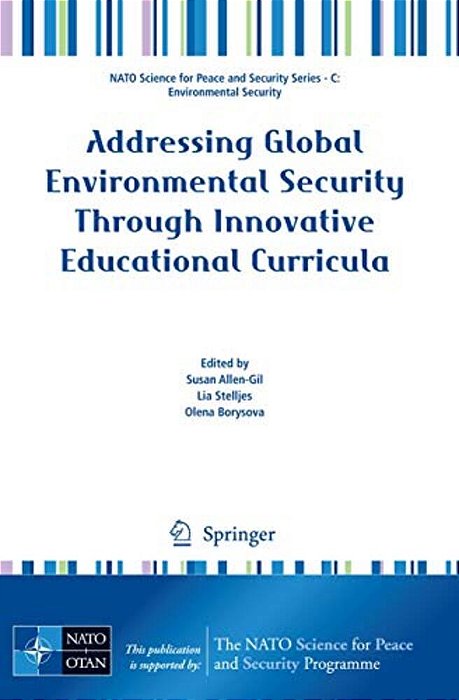 Addressing Global Environmental Security Through Innovative Educational Curricula-..