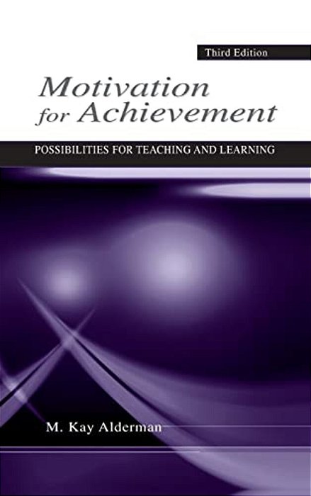 Motivation For Achievement: Possibilities For Teaching And Learning-..