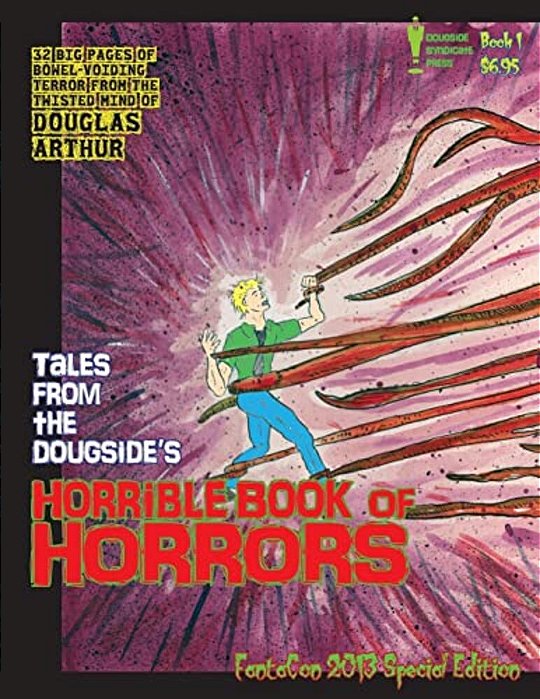 Tales From The Dougside's Horrible Book Of Horrors: Fantacon 2013 Special Edition-..