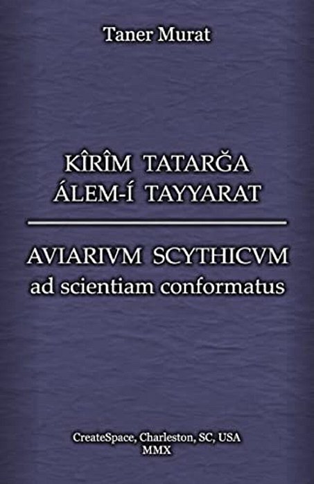 Kîrîm Tatarga Álem-í Tayyarat - Aviarium Scythicum Ad Scientiam Conformatus-..