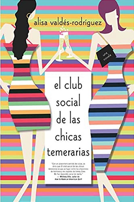 El Club Social De Las Chicas Temerarias: Una Novela (Spanish Edition Of The Dirty Girls Social Club)-..