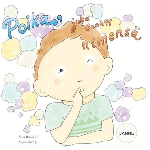 Poika, Joka Unohti Nimensä Janne-..