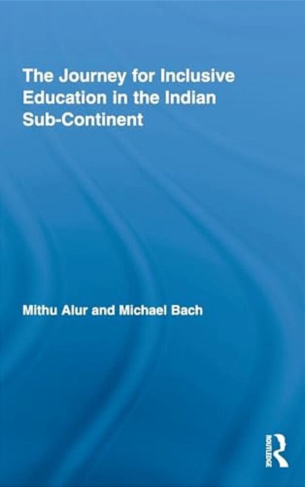 The Journey For Inclusive Education In The Indian Sub-Continent-..