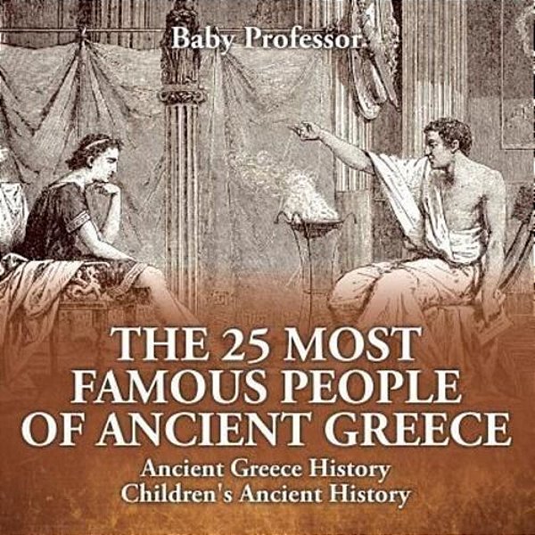 The 25 Most Famous People Of Ancient Greece - Ancient Greece History Children's Ancient History-..