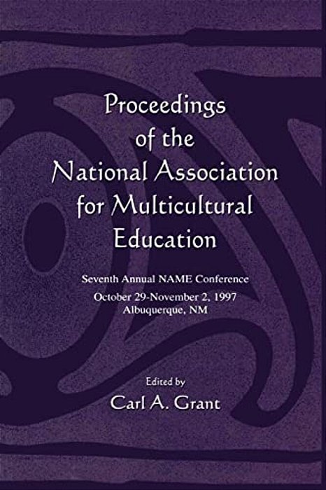 Proceedings Of The National Association For Multicultural Education: Seventh Annual Name Conference-..