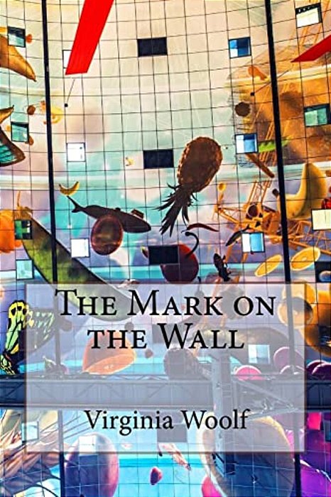 The Mark On The Wall Virginia Woolf-..