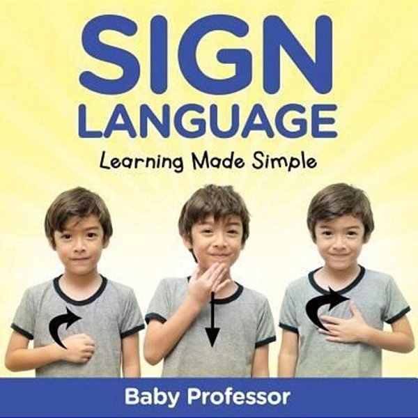 Sign Language Workbook For Kids - Learning Made Simple-..