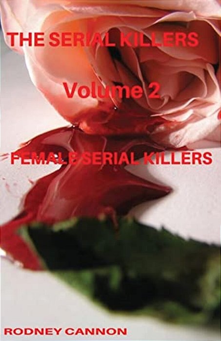 The Serial Killers: The Female Serial Killers-..