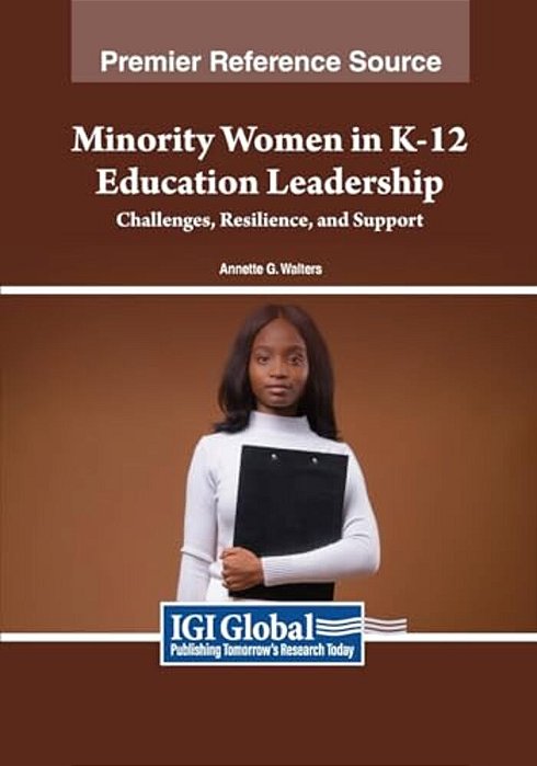 Minority Women In K-12 Education Leadership: Challenges, Resilience, And Support-..