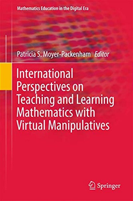International Perspectives On Teaching And Learning Mathematics With Virtual Manipulatives-..