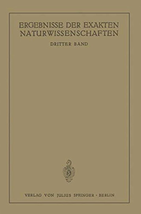 Ergebnisse Der Exakten Naturwissenschaften: Dritter Band-..