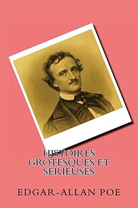 Histoires Grotesques Et Serieuses-..