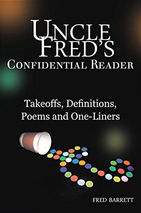 Uncle Fred's Confidential Reader: Takeoffs, Definitions, Poems And One-Liners-..