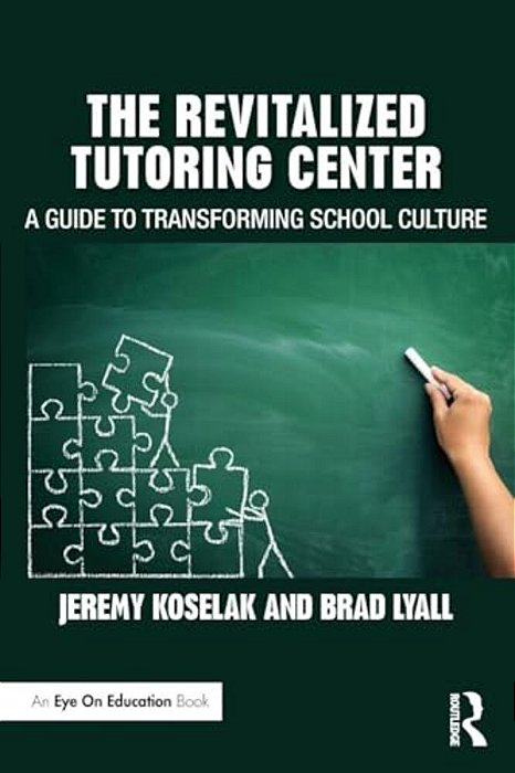 The Revitalized Tutoring Center: A Guide To Transforming School Culture-..
