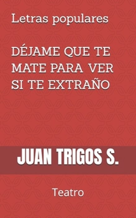 Déjame Que Te Mate Para Ver Si Te Extraño: Humor-Horror-..