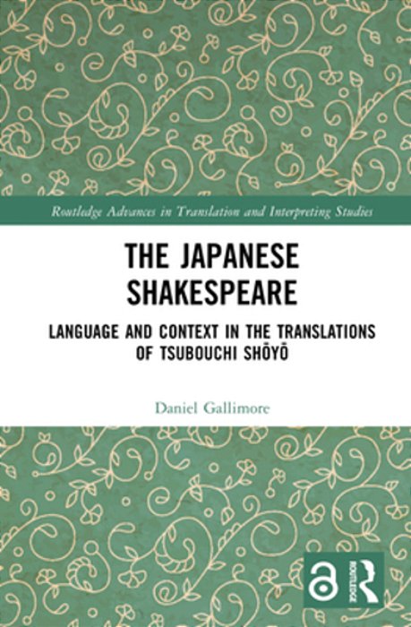 The Japanese Shakespeare: Language And Context In The Translations Of Tsubouchi Shoyo-..