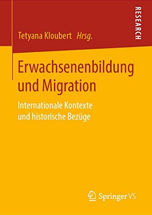 Erwachsenenbildung Und Migration: Internationale Kontexte Und Historische Bezüge-..