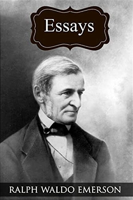 Essays: (Collected Works Of Ralph Waldo Emerson)-..