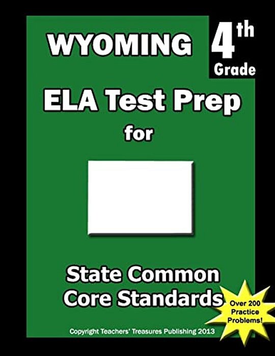 Wyoming 4Th Grade Ela Test Prep: Common Core Learning Standards-..