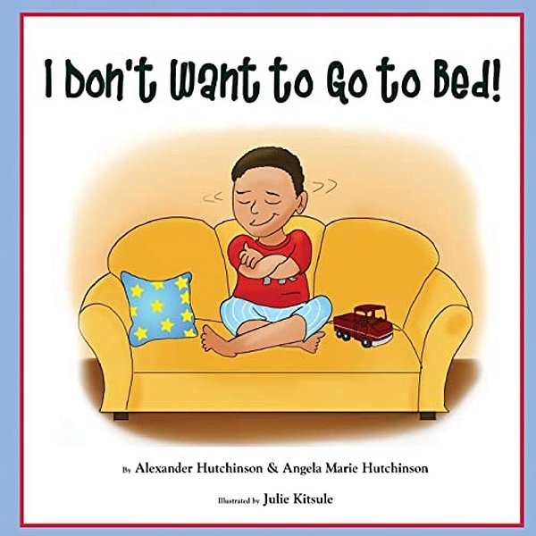 I Don't Want To Go To Bed!-..