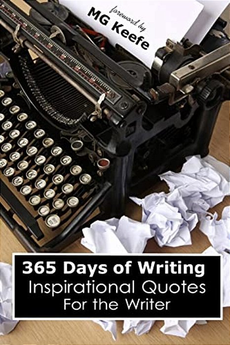 365 Days Of Writing: Inspirational Quotes For The Writer-..