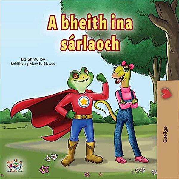 Being A Superhero (Irish Book For Kids)-..