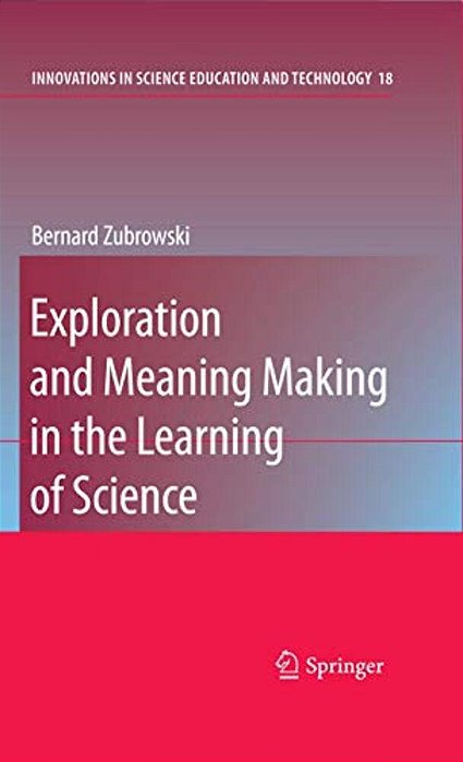 Exploration And Meaning Making In The Learning Of Science-..