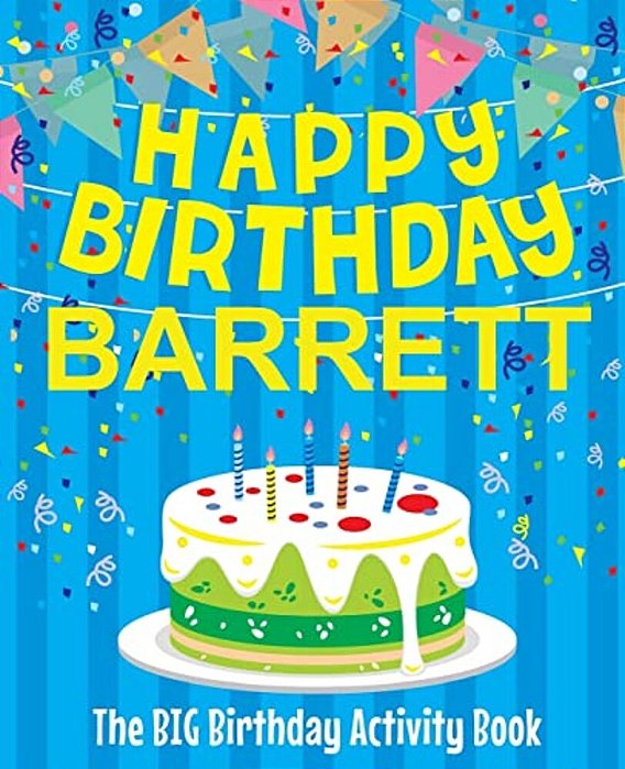 Happy Birthday Barrett - The Big Birthday Activity Book: Personalized Children's Activity Book-..