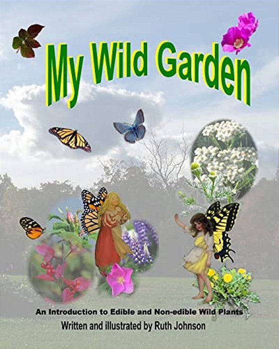 My Wild Garden: An Introduction To Edible And Non-Edible Wild Plants-..