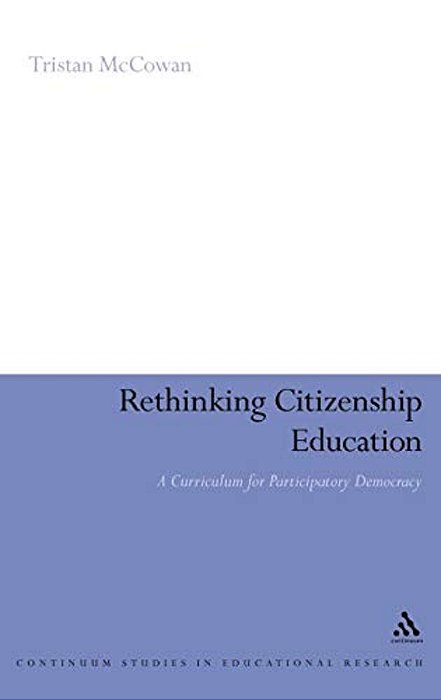 Rethinking Citizenship Education: A Curriculum For Participatory Democracy-..