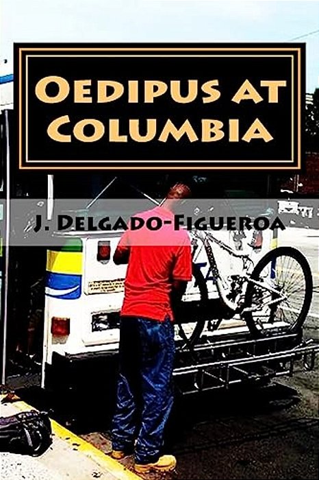 Oedipus At Columbia: What The Blind Man Heard On The Bus-..