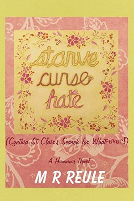 Starve Curse Hate: Cynthia St Clair's Search For What-Ever!-..