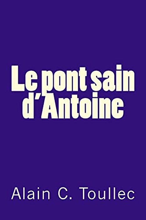 Le Pont Sain D'Antoine-..