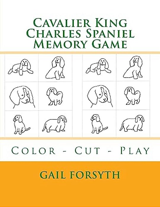 Cavalier King Charles Spaniel Memory Game: Color - Cut - Play-..