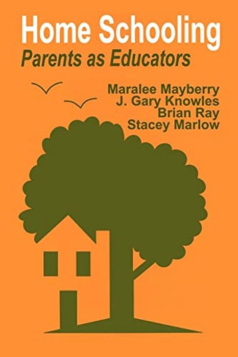 Home Schooling: Parents As Educators-..