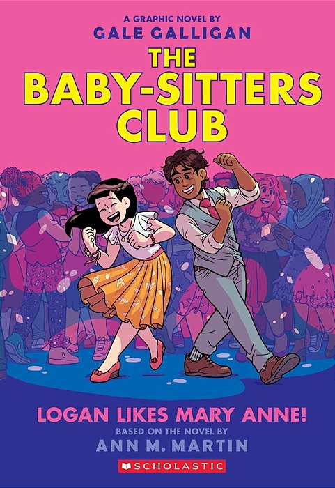 Logan Likes Mary Anne!: A Graphic Novel (The Baby-Sitters Club #8): Volume 8-..