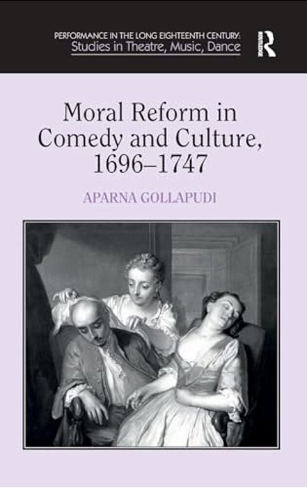 Moral Reform In Comedy And Culture, 1696-1747-..