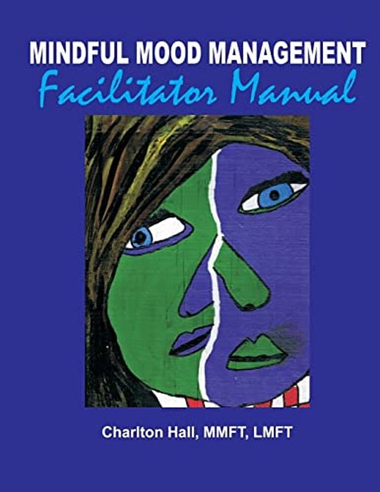Mindful Mood Management Facilitator Manual-..