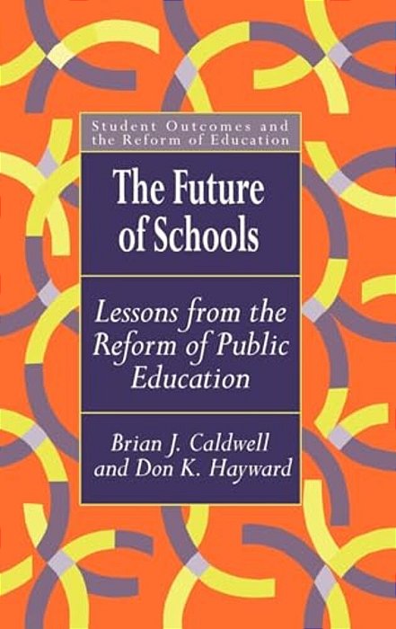 The Future Of Schools: Lessons From The Reform Of Public Education-..