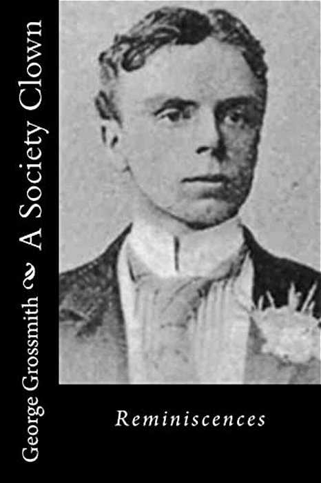 A Society Clown: Reminiscences-..