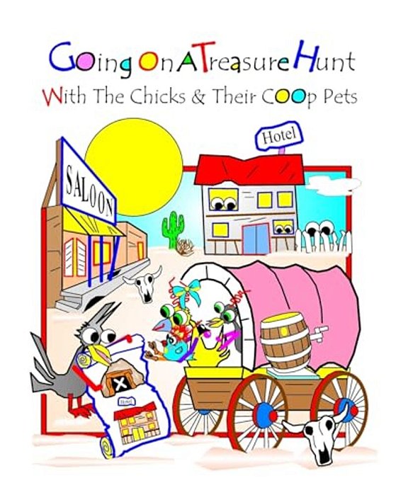 Going On A Treasure Hunt: With The Chicks And Their Coop Pets-..