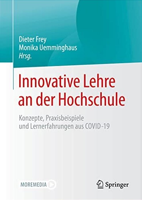 Innovative Lehre An Der Hochschule: Konzepte, Praxisbeispiele Und Lernerfahrungen Aus Covid-19-..
