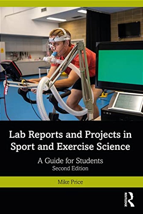 Lab Reports And Projects In Sport And Exercise Science: A Guide For Students-..