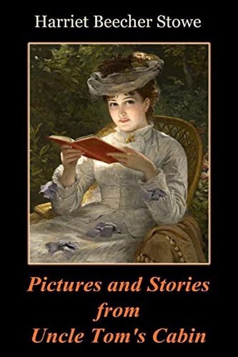 Pictures And Stories From Uncle Tom's Cabin-..
