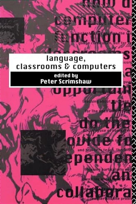 Language, Classrooms And Computers-..