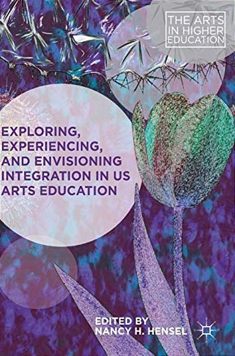 Exploring, Experiencing, And Envisioning Integration In US Arts Education-..