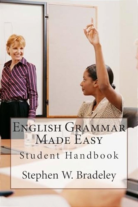 English Grammar Made Easy: Student Handbook-..