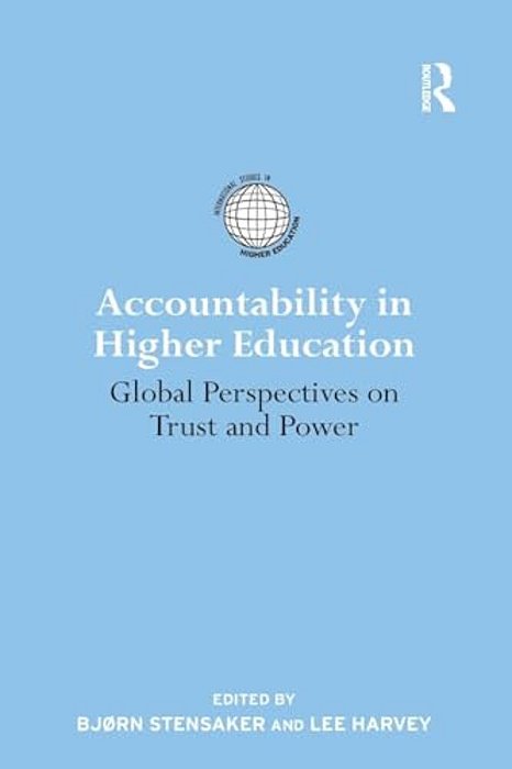 Accountability In Higher Education: Global Perspectives On Trust And Power-..